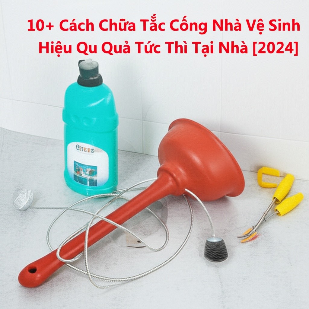 Hình minh họa cho bài viết: 10+ Cách Chữa Tắc Cống Nhà Vệ Sinh Hiệu Quả Tức Thì Tại Nhà [2024]