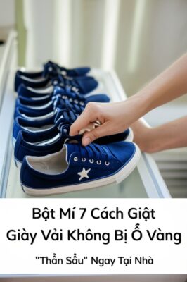 Bật Mí 7 Cách Giặt Giày Vải Không Bị Ố Vàng "Thần Sầu" Ngay Tại Nhà