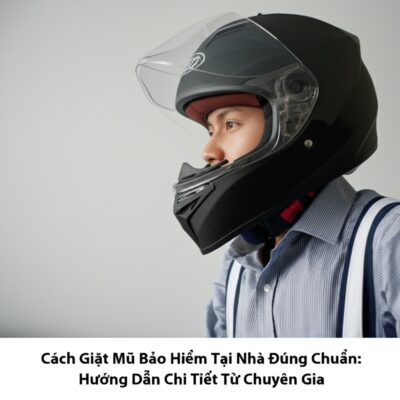 Cách Giặt Mũ Bảo Hiểm Tại Nhà Đúng Chuẩn: Hướng Dẫn Chi Tiết Từ Chuyên Gia