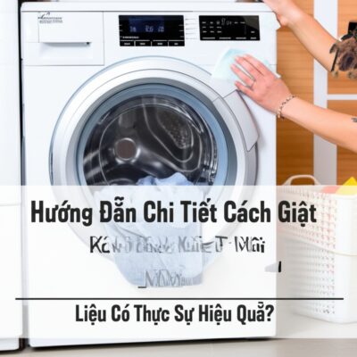 Hướng Dẫn Chi Tiết Cách Giặt Khô Bằng Máy Giặt Tại Nhà: Liệu Có Thực Sự Hiệu Quả?